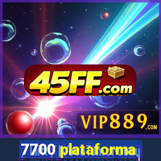 7700 plataforma